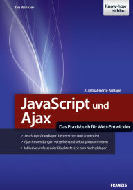 JavaScript und Ajax: Das Praxisbuch für Web-Entwickler Jan Winkler Author