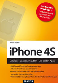 iPhone 4S: Geheime Funktionen nutzen, die besten Apps - Rudolf G. Glos