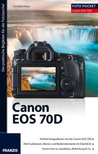 Foto Pocket Canon EOS 70D: Der praktische Begleiter fÃ¼r die Fototasche! Christian Haasz Author