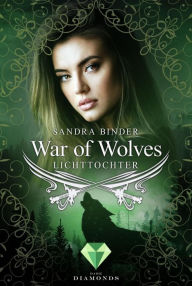 War of Wolves. Lichttochter Sandra Binder Author