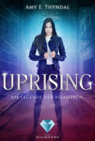 Uprising (Die Legende der Assassinen 1): Actionreiche Fantasy-Liebesgeschichte Amy Erin Thyndal Author