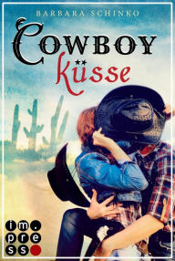 CowboykÃ¼sse (Kiss of your Dreams) Barbara Schinko Author