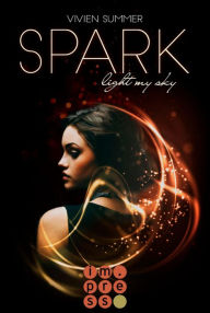 Spark (Die Elite 1): Fantasy-Liebesroman in dystopischem Setting - Deine Gabe macht dich zum Mitglied der High Society Vivien Summer Author