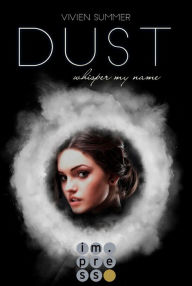 Dust (Die Elite 4): Fantasy-Liebesroman in dystopischem Setting - Deine Gabe macht dich zum Mitglied der High Society Vivien Summer Author