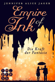 Empire of Ink 1: Die Kraft der Fantasie: Fantasy-Liebesroman für Leser*innen, die in die magische Welt der Bücher eintauchen wollen Jennifer Alice Jag