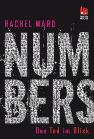 Numbers - Den Tod im Blick (Numbers 1): Atemlos, romantisch, philosophisch - ein preisgekrÃ¶nter Mystery-Thriller mit Tiefgang! Rachel Ward Author