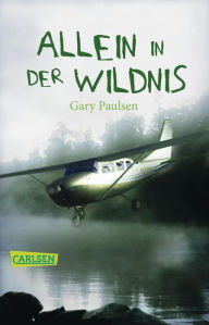 Allein in der Wildnis (Hatchet) Gary Paulsen Author
