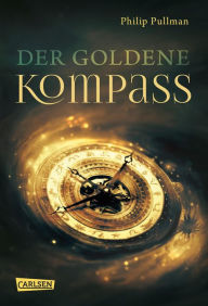 Der goldene Kompass (The Golden Compass) Philip Pullman Author