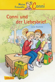 Conni ErzÃ¤hlbÃ¤nde 2: Conni und der Liebesbrief: Ein Kinderbuch ab 7 Jahren fÃ¼r LeseanfÃ¤nger*innen mit vielen tollen Bildern Julia Boehme Author