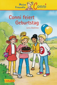 Conni ErzÃ¤hlbÃ¤nde 4: Conni feiert Geburtstag: Ein Kinderbuch ab 7 Jahren fÃ¼r LeseanfÃ¤nger*innen mit vielen tollen Bildern Julia Boehme Author