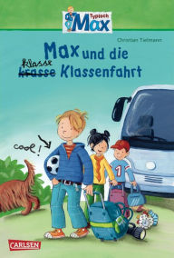 Max-Erzählbände: Max und die klasse Klassenfahrt Christian Tielmann Author
