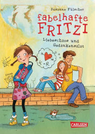 Fabelhafte Fritzi: Fabelhafte Fritzi - Liebeschaos und Gedankensalat Susanne Fülscher Author