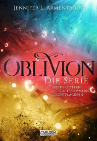 Obsidian: Oblivion - Band 1-3 der romantischen Fantasy-Serie im Sammelband: Die epische Liebesgeschichte der »Obsidian«-Serie erzählt aus Daemons Sich