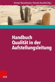 Handbuch QualitÃ¤t in der Aufstellungsleitung Kirsten Nazarkiewicz Editor