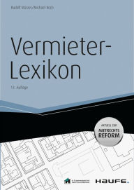 Vermieter-Lexikon -mit Arbeitshilfen online: Profi-Tipps auf mehr als 1.000 Seiten Michael Koch Author