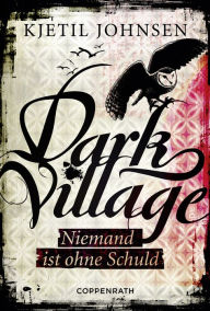 Dark Village - Band 3: Niemand ist ohne Schuld Kjetil Johnsen Author