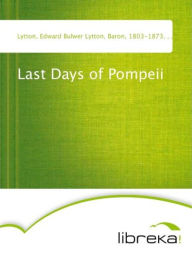 Last Days of Pompeii - Edward Bulwer Lytton Lytton