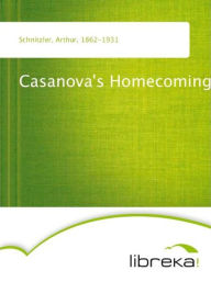 Casanova's Homecoming - Arthur Schnitzler