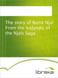 The story of Burnt Njal From the Icelandic of the Njals Saga - MVB E-Books