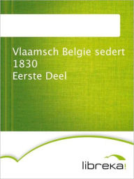 Vlaamsch Belgie sedert 1830 Eerste Deel - MVB E-Books