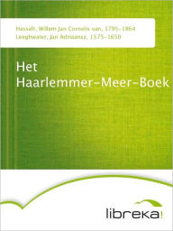 Het Haarlemmer-Meer-Boek - Willem Jan Cornelis van Hasselt
