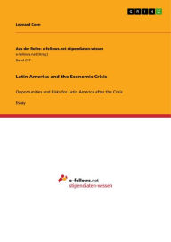 Latin America and the Economic Crisis: Opportunities and Risks for Latin America after the Crisis - Leonard Coen