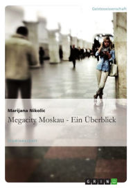 Megacity Moskau - Ein Überblick Marijana Nikolic Author