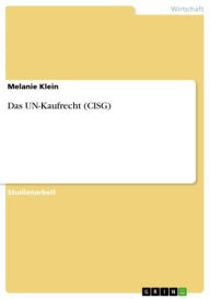 Das UN-Kaufrecht (CISG) Melanie Klein Author
