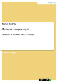 Business Group Analysis: Mahindra & Mahindra and TVS Iyengar Kunal Gaurav Author