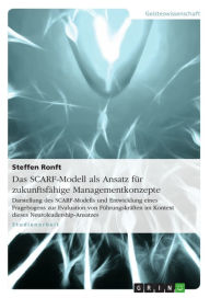 Das SCARF-Modell als Ansatz für zukunftsfähige Managementkonzepte: Darstellung des SCARF-Modells und Entwicklung eines Fragebogens zur Evaluation von