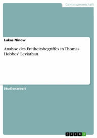 Analyse des Freiheitsbegriffes in Thomas Hobbes' Leviathan Lukas Ninow Author