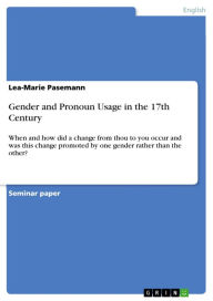 Gender and Pronoun Usage in the 17th Century: When and how did a change from thou to you occur and was this change promoted by one gender rather than