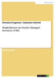 Möglichkeiten des Vendor Managed Inventory (VMI) Christian Krogmann Author
