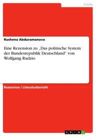 Eine Rezension zu 'Das politische System der Bundesrepublik Deutschland' von Wolfgang Rudzio Rushena Abduramanova Author