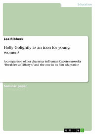 Holly Golightly as an icon for young women?