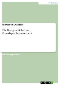 Die Kurzgeschichte im Fremdsprachenunterricht Mohamed Chaabani Author