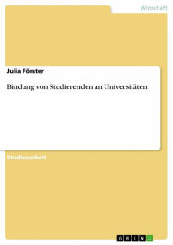Bindung von Studierenden an Universitäten Julia Förster Author