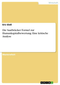 Die Saarbrücker Formel zur Humankapitalbewertung: Eine kritische Analyse Eric Gleß Author