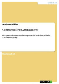 Contractual Trust Arrangements: Geeignetes Insolvenzsicherungsmittel für die betriebliche Altersversorgung? Andreas Miklar Author