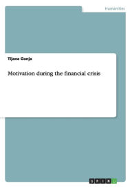 Motivation during the financial crisis - Tijana Gonja