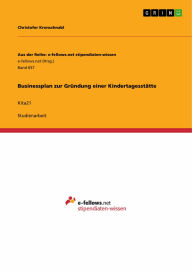 Businessplan zur Gründung einer Kindertagesstätte: Kita21 Christofer Kronschnabl Author
