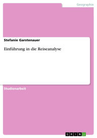 EinfÃ¼hrung in die Reiseanalyse Stefanie Garstenauer Author