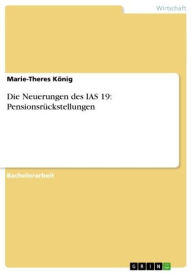 Die Neuerungen des IAS 19: PensionsrÃ¼ckstellungen Marie-Theres KÃ¶nig Author