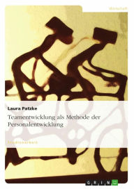 Teamentwicklung als Methode der Personalentwicklung Laura Patzke Author