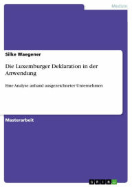 Die Luxemburger Deklaration in der Anwendung: Eine Analyse anhand ausgezeichneter Unternehmen Silke Waegener Author