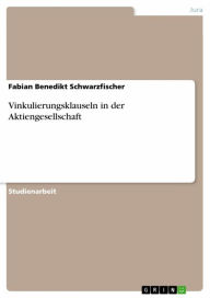 Vinkulierungsklauseln in der Aktiengesellschaft Fabian Benedikt Schwarzfischer Author