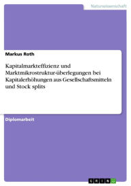 Kapitalmarkteffizienz und Marktmikrostruktur-überlegungen bei Kapitalerhöhungen aus Gesellschaftsmitteln und Stock splits Markus Roth Author