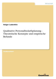 Qualitative Personalbedarfsplanung - Theoretische Konzepte und empirische Befunde Holger Ladenthin Author