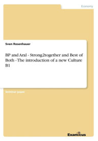 BP and Aral - Strong2together and Best of Both - The introduction of a new Culture B1 Sven Rosenhauer Author