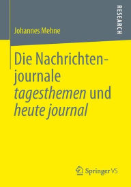Die Nachrichtenjournale tagesthemen und heute journal Johannes Mehne Author